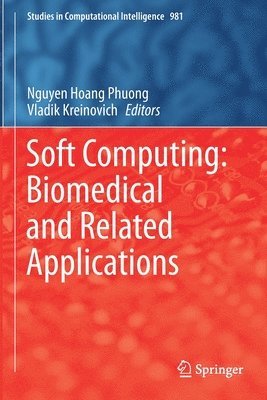 Nguyen Hoang Phuong, Vladik Kreinovich - Soft Computing: Biomedical and Related Applications, Häftad
