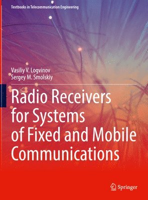 Radio Receivers for Systems of Fixed and Mobile Communications 1