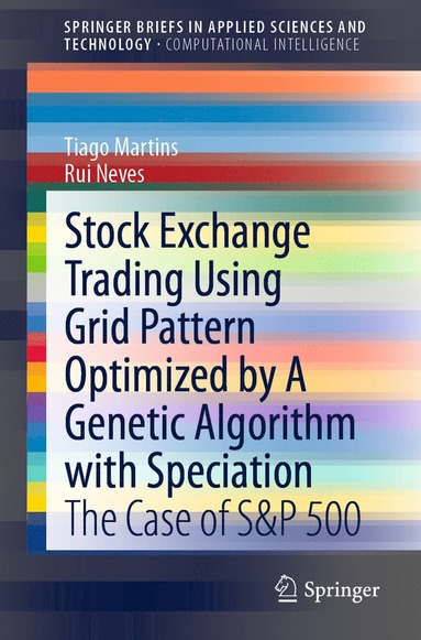 bokomslag Stock Exchange Trading Using Grid Pattern Optimized by A Genetic Algorithm with Speciation