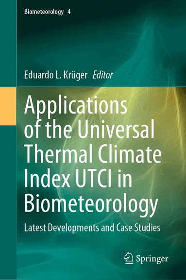 Eduardo L. Krüger - Applications of the Universal Thermal Climate Index UTCI in Biometeorology, Inbunden