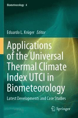Applications of the Universal Thermal Climate Index UTCI in Biometeorology 1