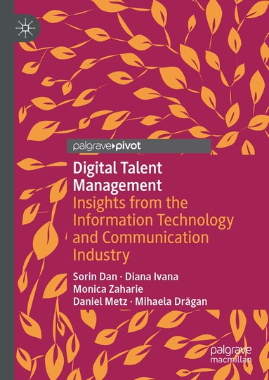 Sorin Dan, Diana Ivana, Monica Zaharie, Daniel Metz, Mihaela Drăgan - Digital Talent Management, Inbunden