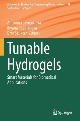 Antonina Lavrentieva, Iliyana Pepelanova, Dror Seliktar - Tunable Hydrogels, Häftad
