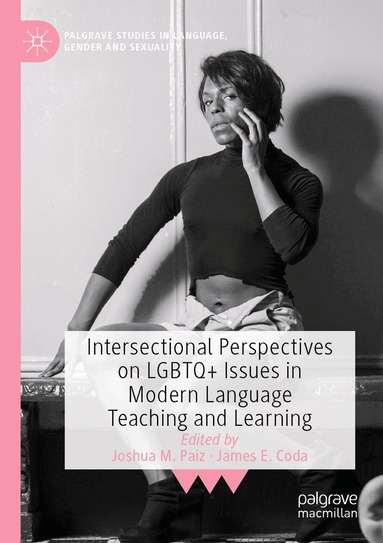 Joshua M. Paiz, James E. Coda - Intersectional Perspectives on LGBTQ+ Issues in Modern Language Teaching and Learning, Häftad