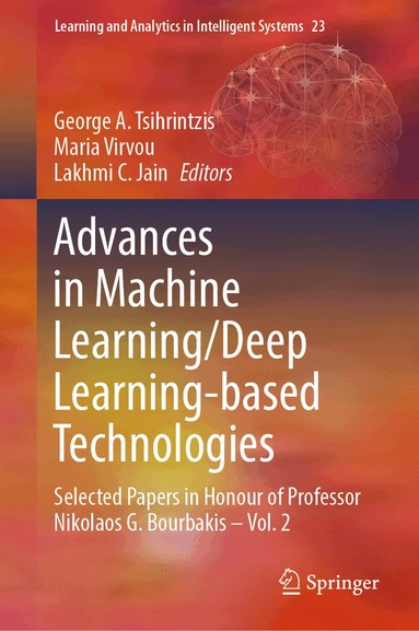 George A. Tsihrintzis, Maria Virvou, Lakhmi C. Jain - Advances in Machine Learning/Deep Learning-based Technologies, Inbunden