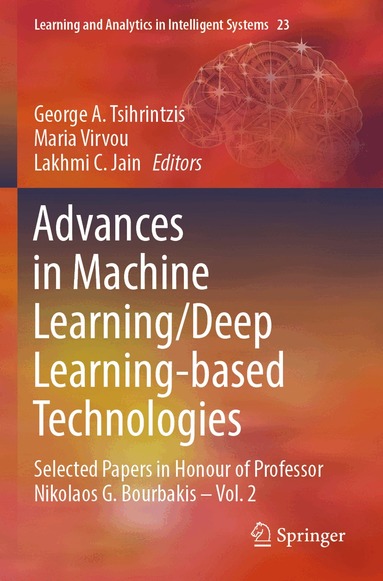 George A. Tsihrintzis, Maria Virvou, Lakhmi C. Jain - Advances in Machine Learning/Deep Learning-based Technologies, Häftad