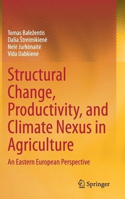 Structural Change, Productivity, and Climate Nexus in Agriculture 1