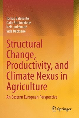 Structural Change, Productivity, and Climate Nexus in Agriculture 1