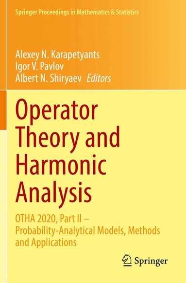 Alexey N. Karapetyants, Igor V. Pavlov, Albert N. Shiryaev - Operator Theory and Harmonic Analysis, Häftad