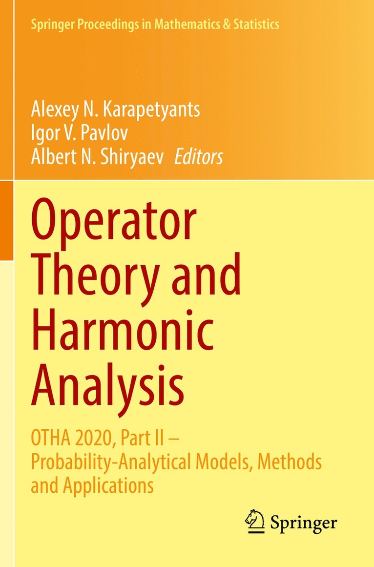 Alexey N. Karapetyants, Igor V. Pavlov, Albert N. Shiryaev - Operator Theory and Harmonic Analysis, Häftad