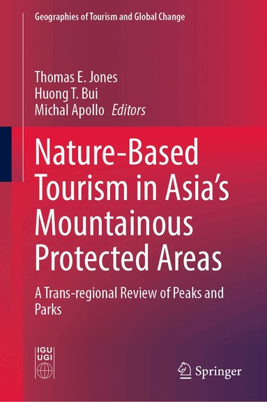 Thomas E. Jones, Huong T. Bui, Michal Apollo - Nature-Based Tourism in Asia’s Mountainous Protected Areas, Inbunden
