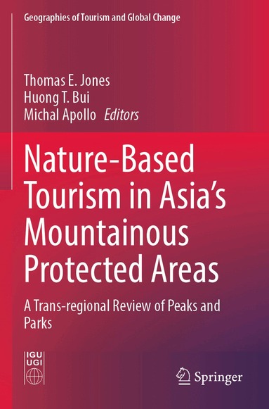 Thomas E. Jones, Huong T. Bui, Michal Apollo - Nature-Based Tourism in Asia’s Mountainous Protected Areas, Häftad