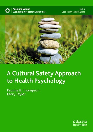 Pauline B. Thompson, Kerry Taylor - Cultural Safety Approach to Health Psychology, Inbunden