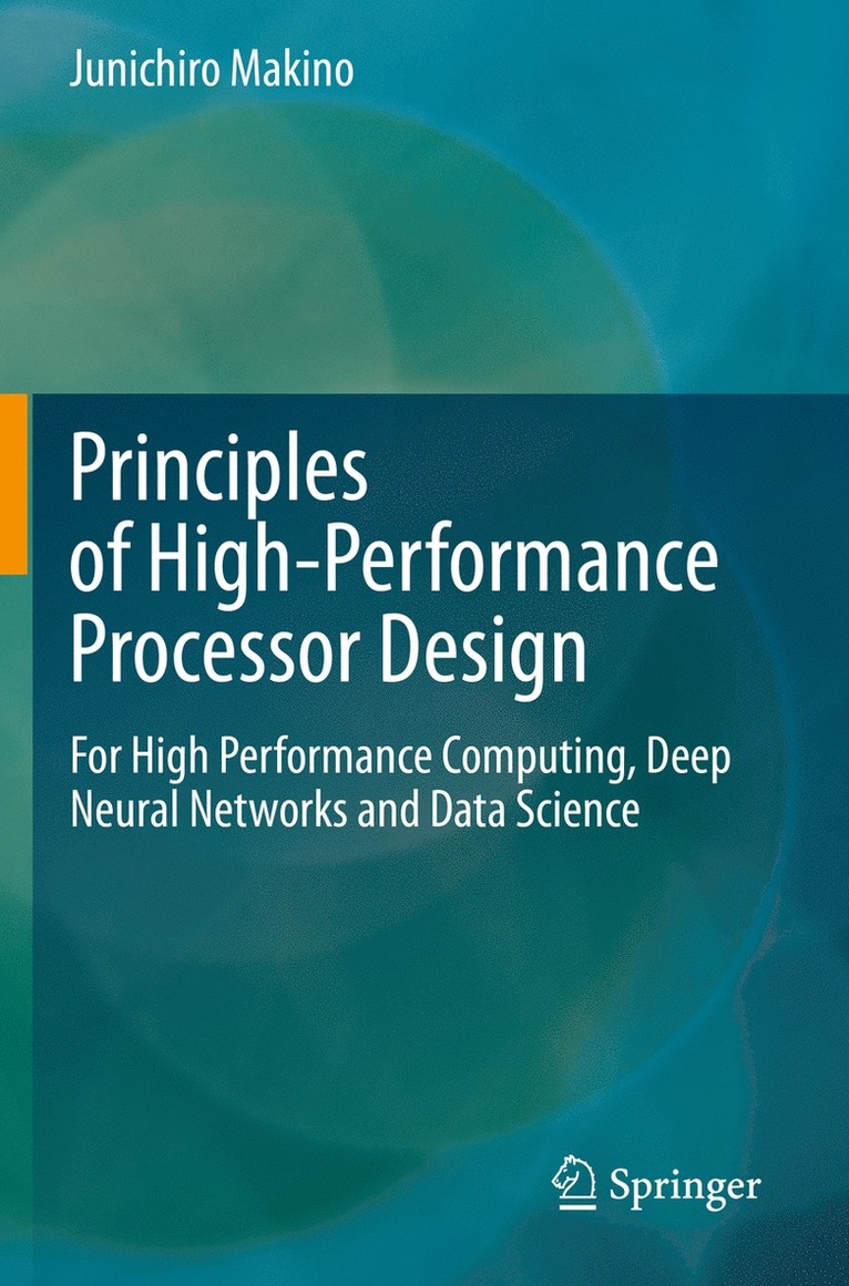 Junichiro Makino - Principles of High-Performance Processor Design, Häftad