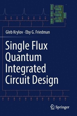 bokomslag Single Flux Quantum Integrated Circuit Design