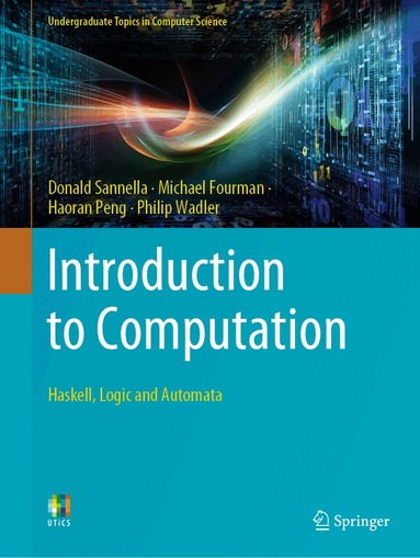 Donald Sannella, Michael Fourman, Haoran Peng, Philip Wadler - Introduction to Computation, Häftad