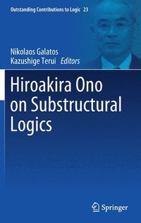 bokomslag Hiroakira Ono on Substructural Logics