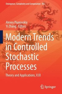 bokomslag Modern Trends in Controlled Stochastic Processes: