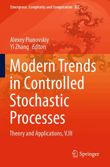 Alexey Piunovskiy, Yi Zhang - Modern Trends in Controlled Stochastic Processes:, Häftad