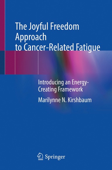 bokomslag Joyful Freedom Approach to Cancer-Related Fatigue