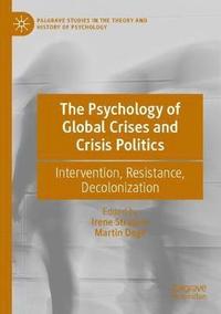 bokomslag The Psychology of Global Crises and Crisis Politics