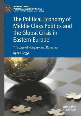 bokomslag Political Economy of Middle Class Politics and the Global Crisis in Eastern Europe