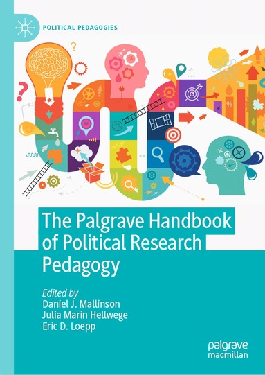 Daniel J. Mallinson, Julia Marin Hellwege, Eric D. Loepp - Palgrave Handbook of Political Research Pedagogy, Inbunden