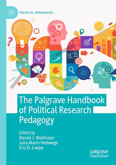 Daniel J. Mallinson, Julia Marin Hellwege, Eric D. Loepp - Palgrave Handbook of Political Research Pedagogy, Häftad