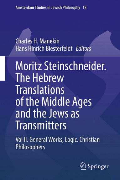 Charles H. Manekin, Hans Hinrich Biesterfeldt - Moritz Steinschneider. The Hebrew Translations of the Middle Ages and the Jews as Transmitters, Inbunden