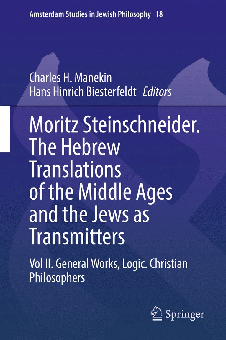 Charles H. Manekin, Hans Hinrich Biesterfeldt - Moritz Steinschneider. The Hebrew Translations of the Middle Ages and the Jews as Transmitters, Inbunden