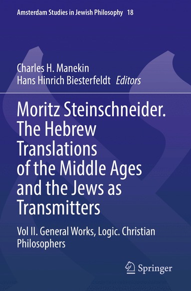 Charles H. Manekin, Hans Hinrich Biesterfeldt - Moritz Steinschneider. The Hebrew Translations of the Middle Ages and the Jews as Transmitters, Häftad