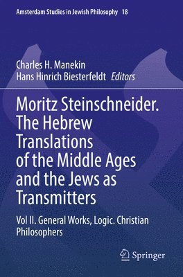 Moritz Steinschneider. The Hebrew Translations of the Middle Ages and the Jews as Transmitters