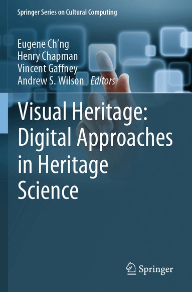 Eugene Ch'ng, Henry Chapman, Vincent Gaffney, Andrew S. Wilson - Visual Heritage: Digital Approaches in Heritage Science, Häftad