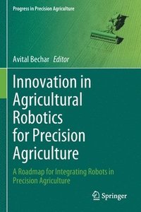 bokomslag Innovation in Agricultural Robotics for Precision Agriculture
