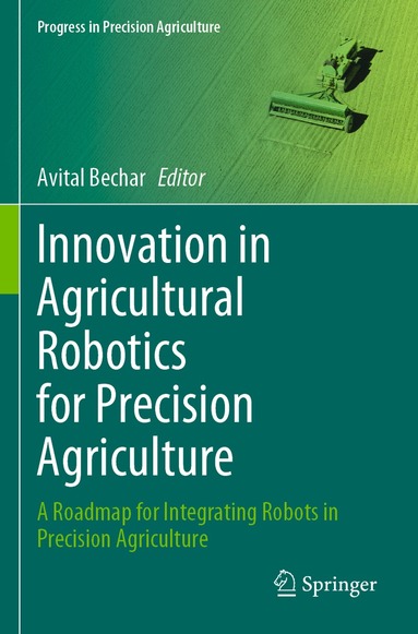 Avital Bechar - Innovation in Agricultural Robotics for Precision Agriculture, Häftad