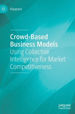 Rajagopal - Crowd-Based Business Models, Inbunden