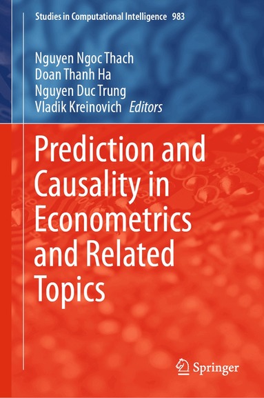 Nguyen Ngoc Thach, Doan Thanh Ha, Nguyen Duc Trung, Vladik Kreinovich - Prediction and Causality in Econometrics and Related Topics, Inbunden