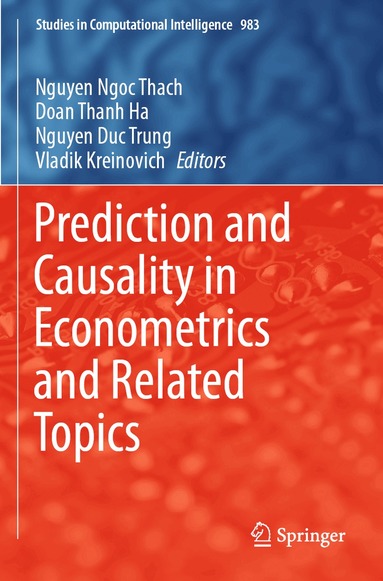 Nguyen Ngoc Thach, Doan Thanh Ha, Nguyen Duc Trung, Vladik Kreinovich - Prediction and Causality in Econometrics and Related Topics, Häftad