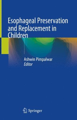 bokomslag Esophageal Preservation and Replacement in Children