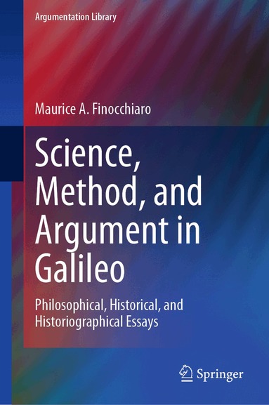 Maurice A. Finocchiaro - Science, Method, and Argument in Galileo, Inbunden