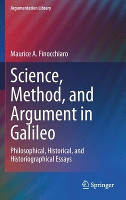 Science, Method, and Argument in Galileo