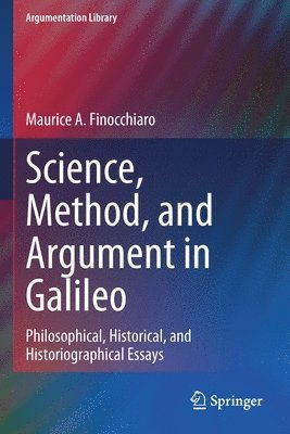Science, Method, and Argument in Galileo