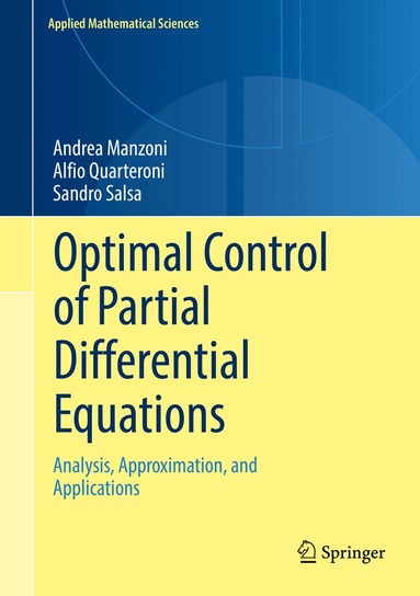 Andrea Manzoni, Alfio Quarteroni, Sandro Salsa - Optimal Control of Partial Differential Equations, Inbunden