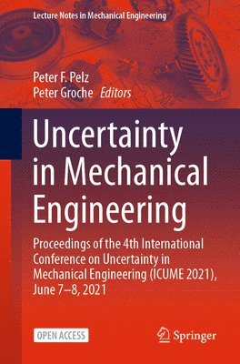 Peter F. Pelz, Peter Groche - Uncertainty in Mechanical Engineering, Häftad
