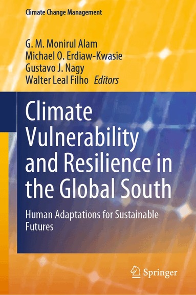 G. M. Monirul Alam, Michael O. Erdiaw-Kwasie, Gustavo J. Nagy, Walter Leal Filho - Climate Vulnerability and Resilience in the Global South, Inbunden