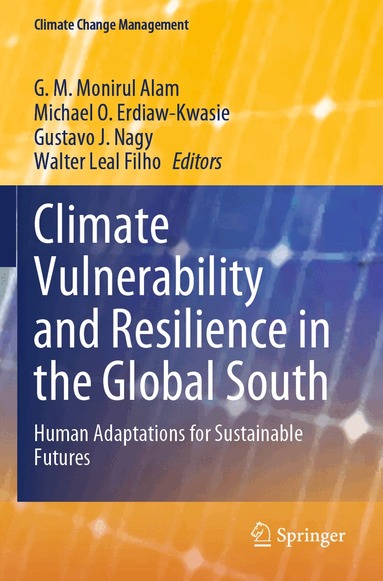 G. M. Monirul Alam, Michael O. Erdiaw-Kwasie, Gustavo J. Nagy, Walter Leal Filho - Climate Vulnerability and Resilience in the Global South, Häftad