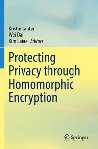 bokomslag Protecting Privacy through Homomorphic Encryption