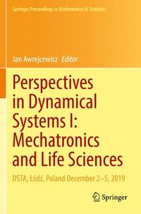 bokomslag Perspectives in Dynamical Systems I: Mechatronics and Life Sciences