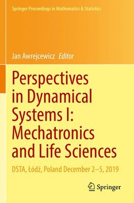 Perspectives in Dynamical Systems I: Mechatronics and Life Sciences 1