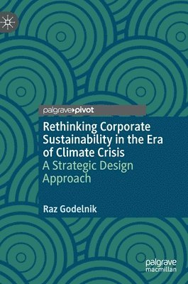 bokomslag Rethinking Corporate Sustainability in the Era of Climate Crisis